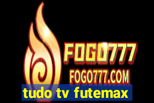 tudo tv futemax